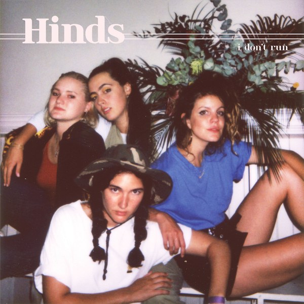 Hinds is back with girl power infused sophomore album I Dont Run